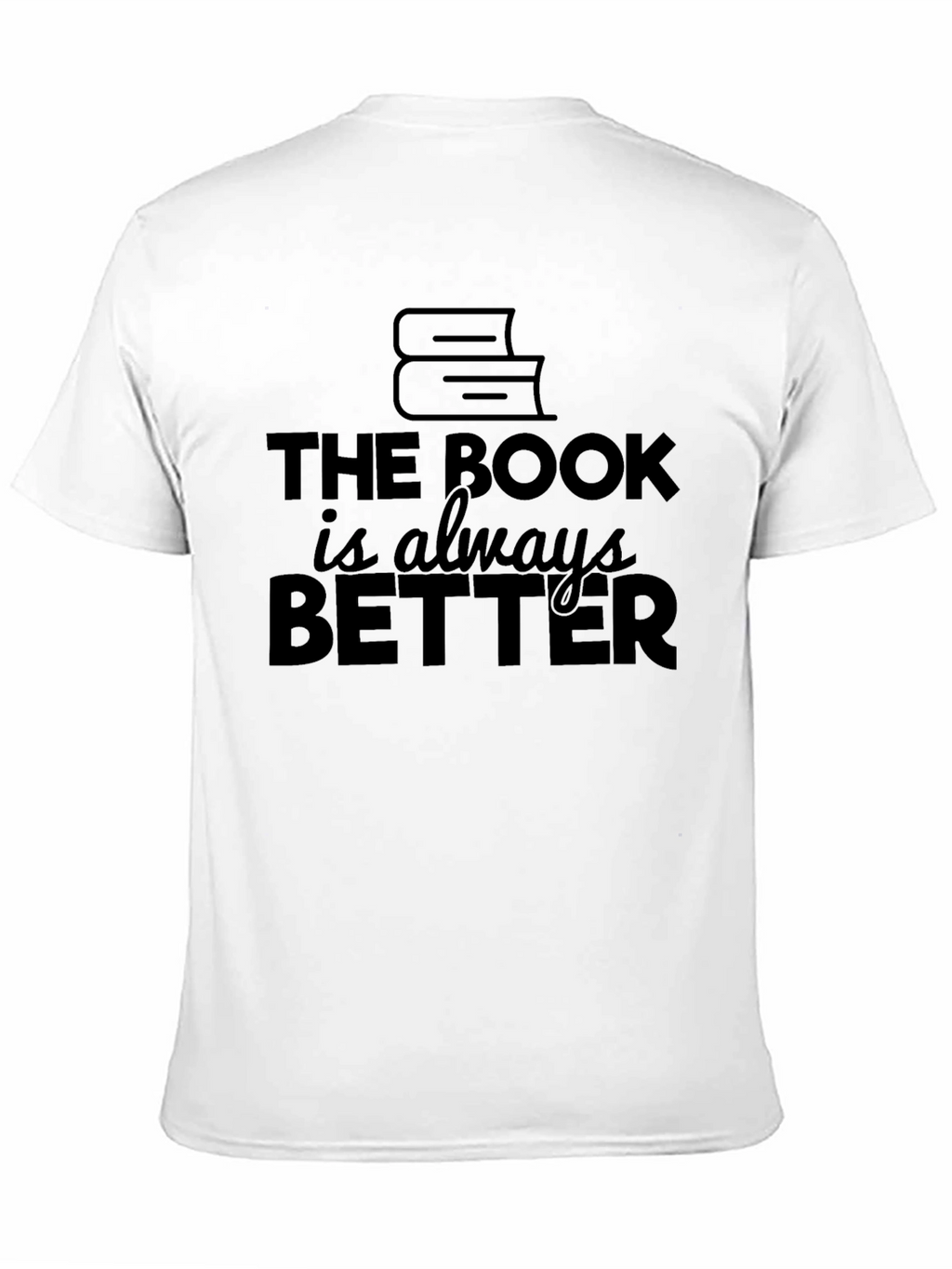 The Book is Always Better Black T-Shirt