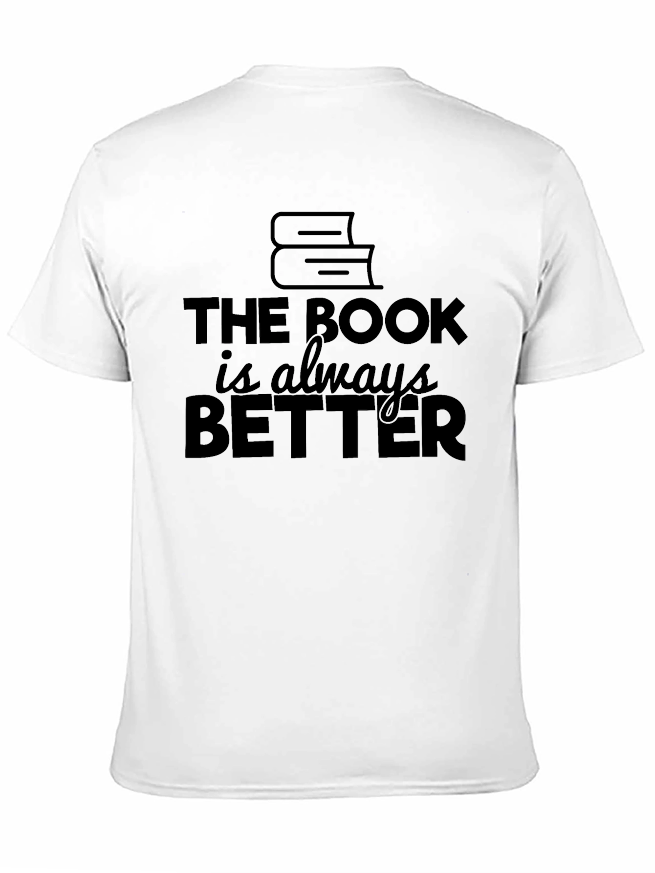 The Book is Always Better Black T-Shirt