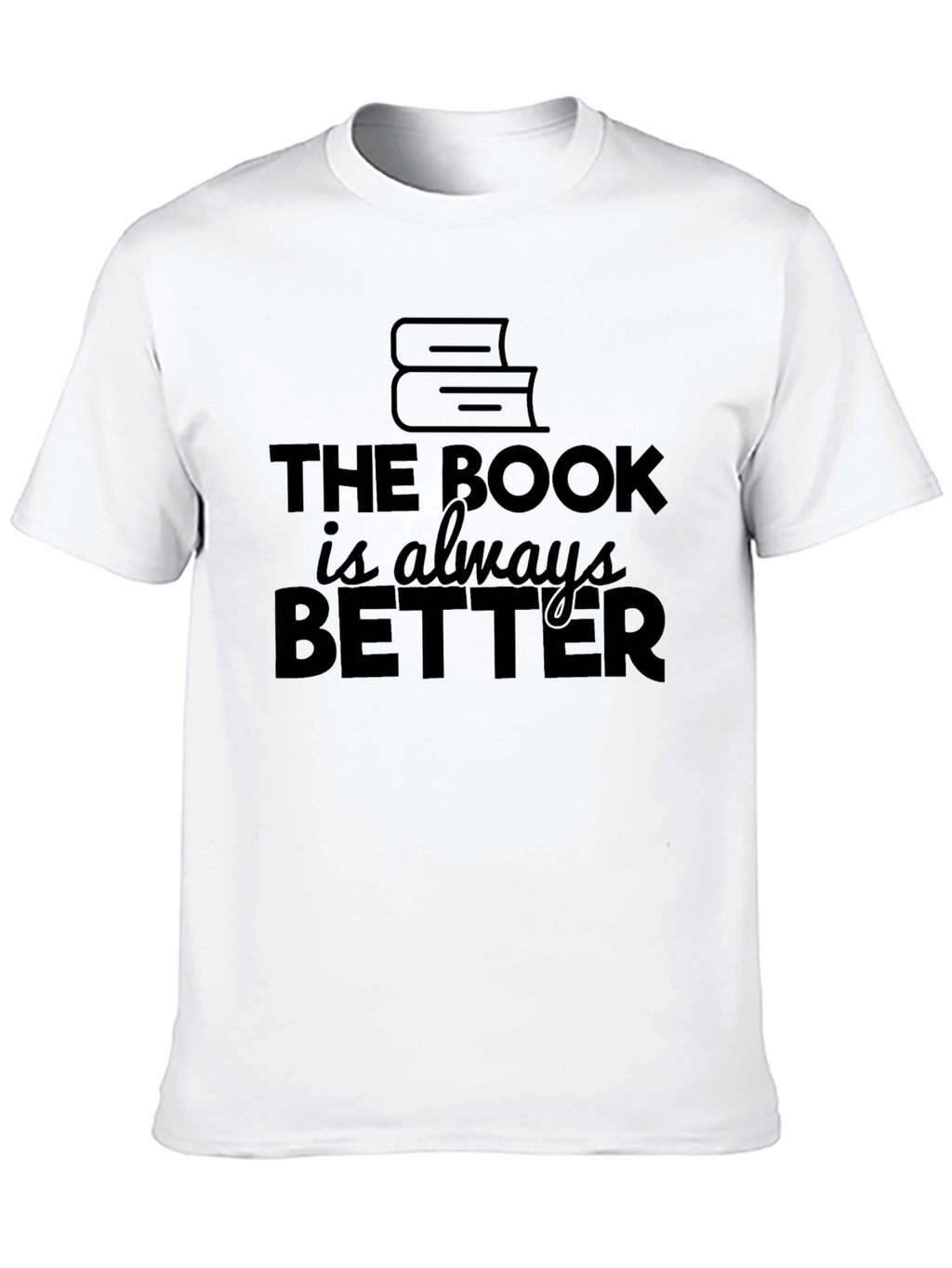 The Book is Always Better Black T-Shirt