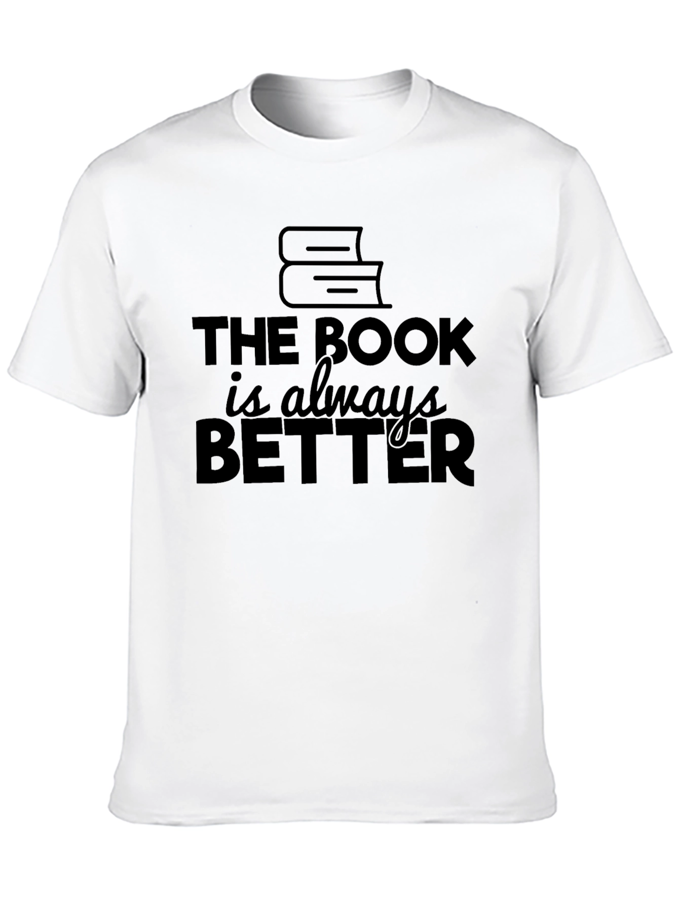 The Book is Always Better Black T-Shirt