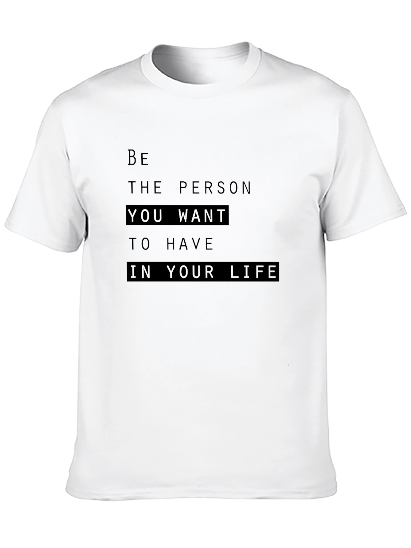 Inspirational Quote Graphic T-Shirt - Be the Person