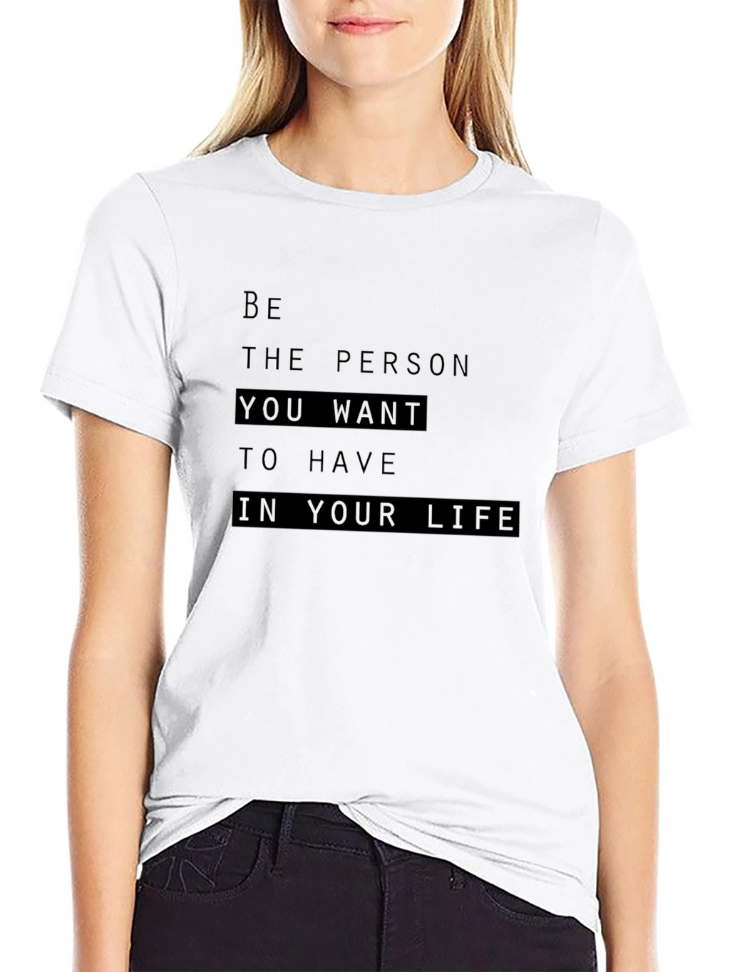 Inspirational Quote Graphic T-Shirt - Be the Person
