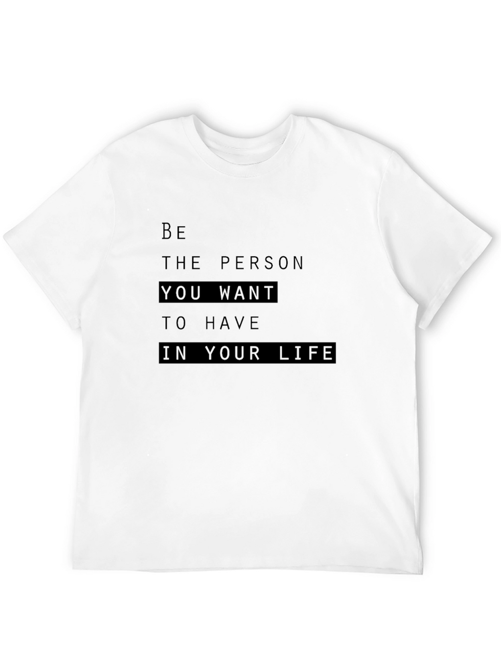 Inspirational Quote Graphic T-Shirt - Be the Person
