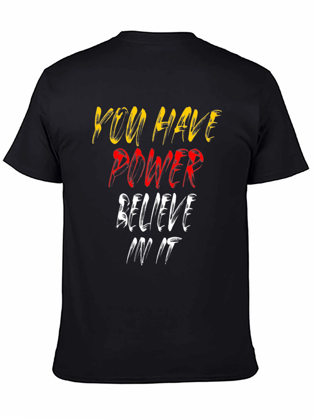 Motivational Graphic Tee - You Have Power Believe It