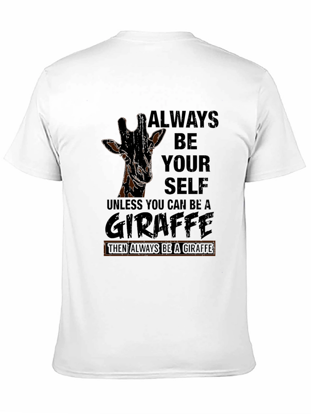 Always Be A Giraffe Black T-Shirt