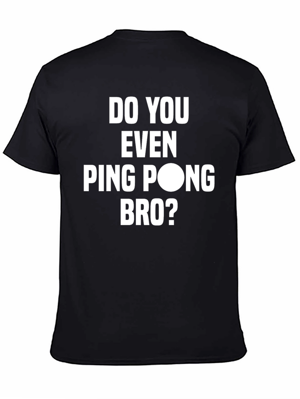 Do You Even Ping Pong Bro? Graphic T-Shirt