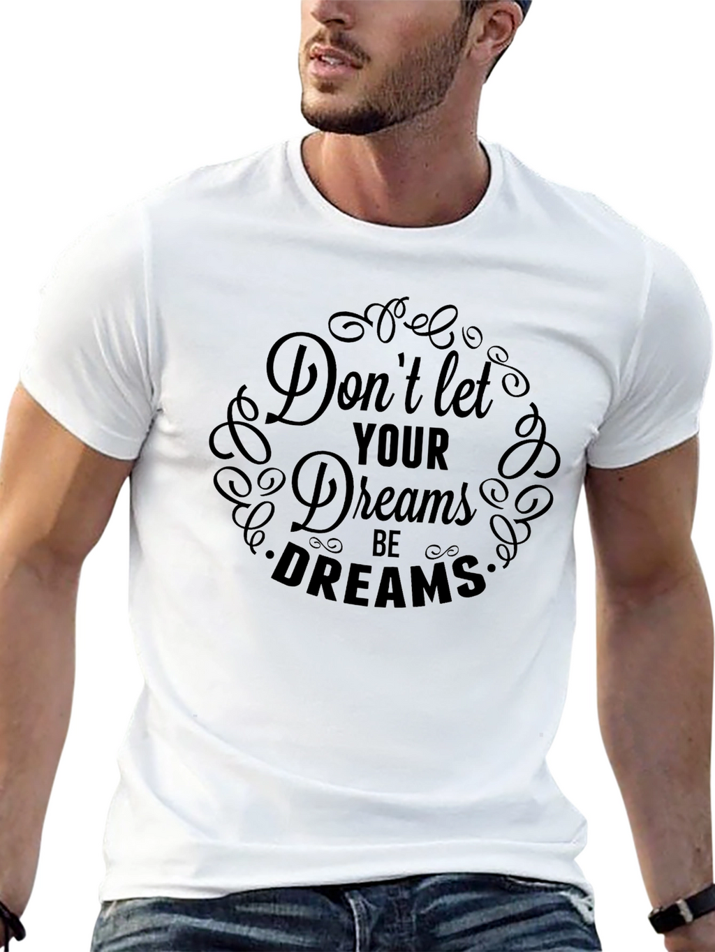 Inspirational Dont Let Dreams Black T-Shirt