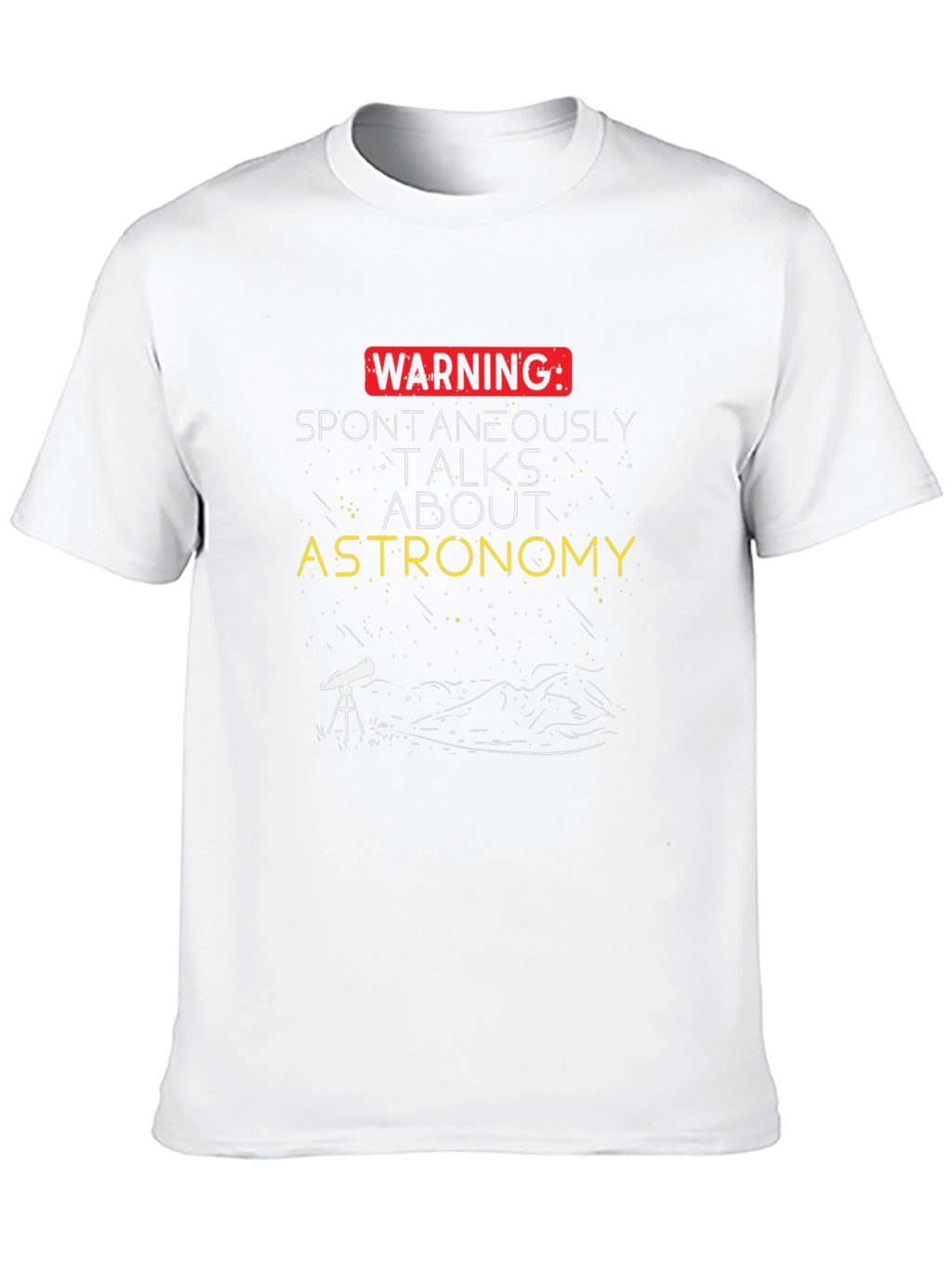 Astronomy Lovers T-Shirt - Warning: Talks About Astronomy