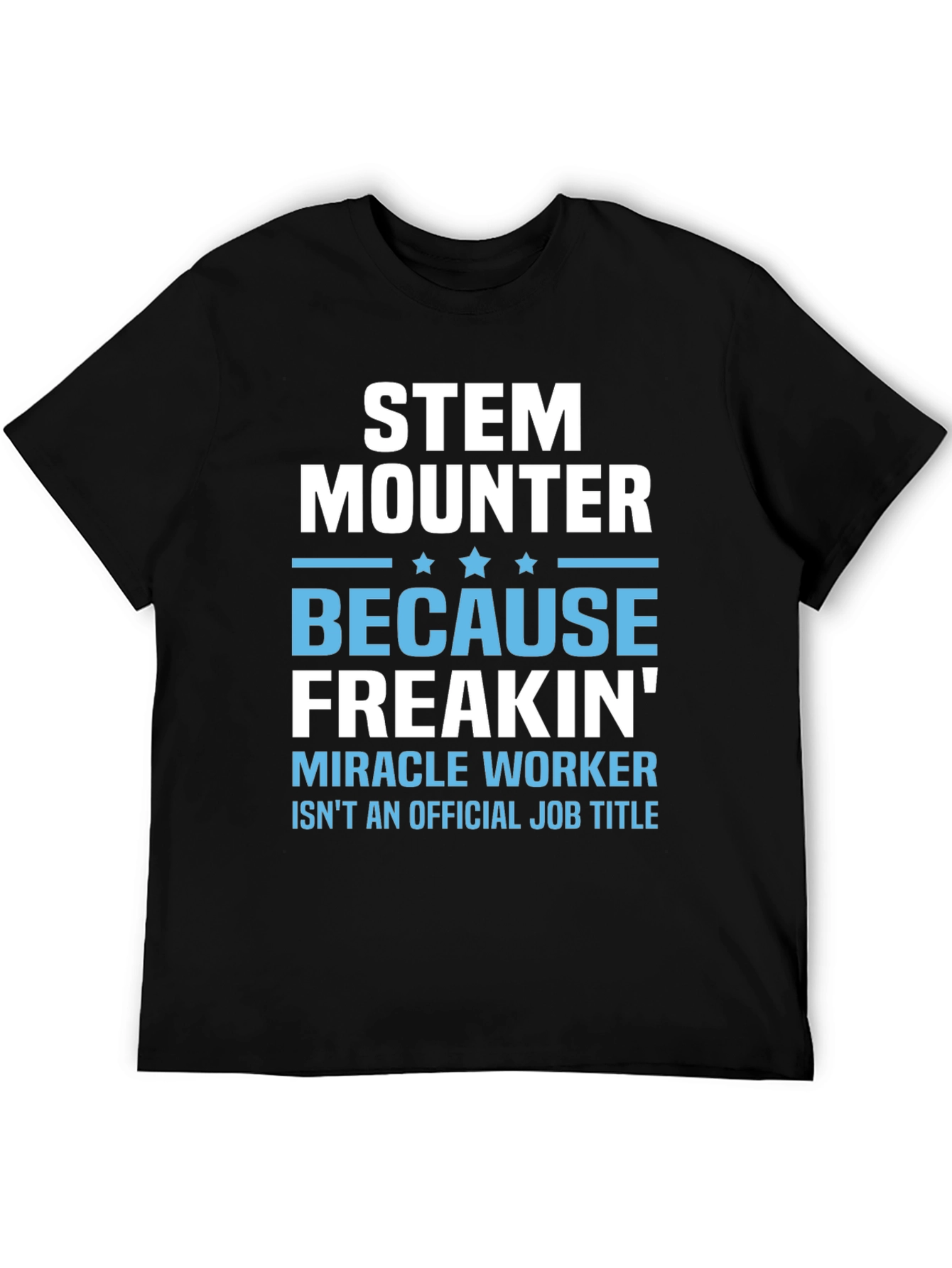 STEM Mounter Funny T-Shirt