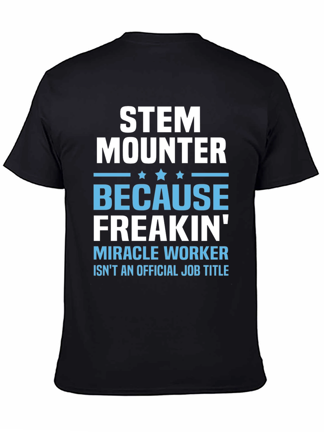 STEM Mounter Funny T-Shirt