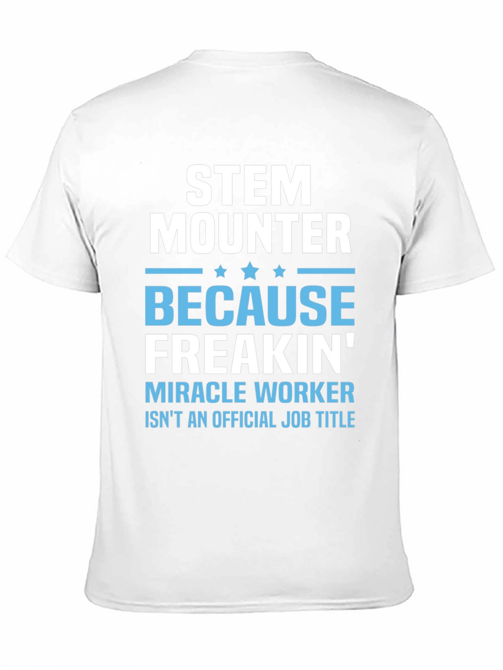 STEM Mounter Funny T-Shirt