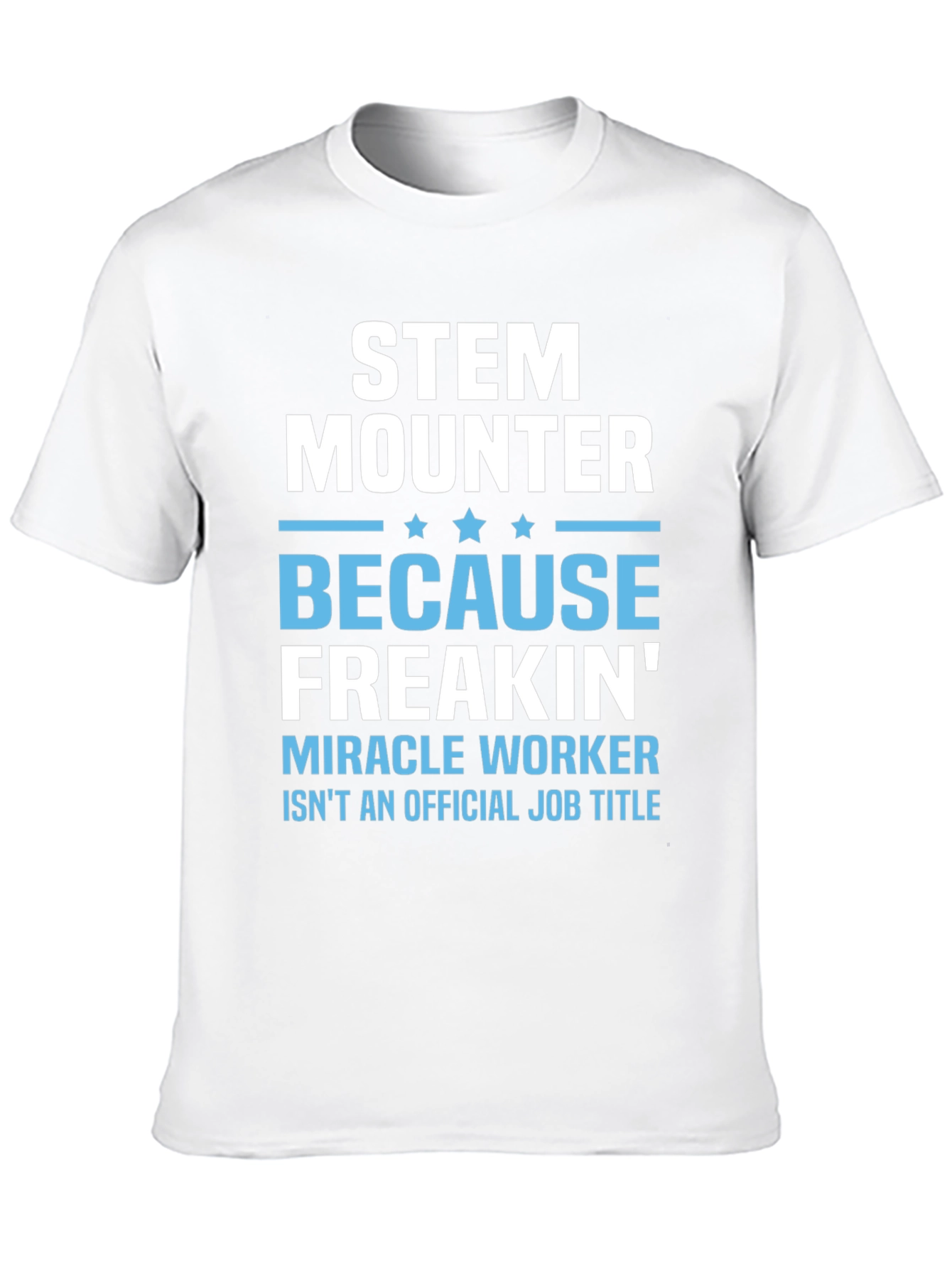 STEM Mounter Funny T-Shirt