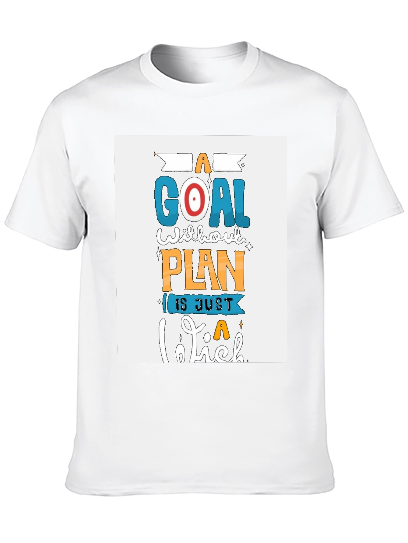 Motivational T-Shirt: A Goal Without a Plan