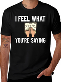 I Feel What Youre Saying Braille T-Shirt