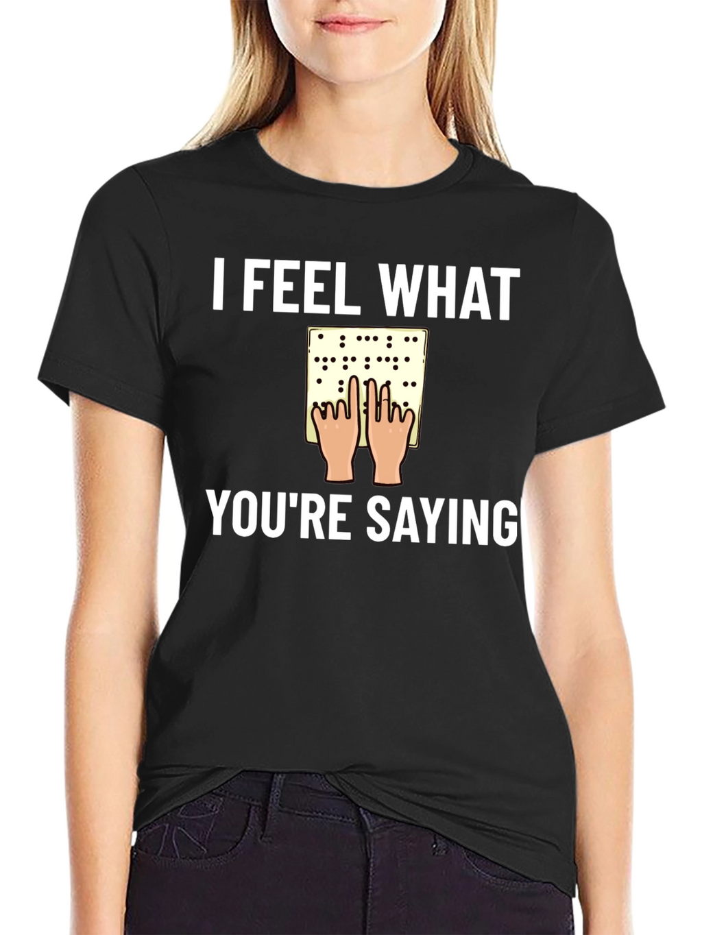 I Feel What Youre Saying Braille T-Shirt