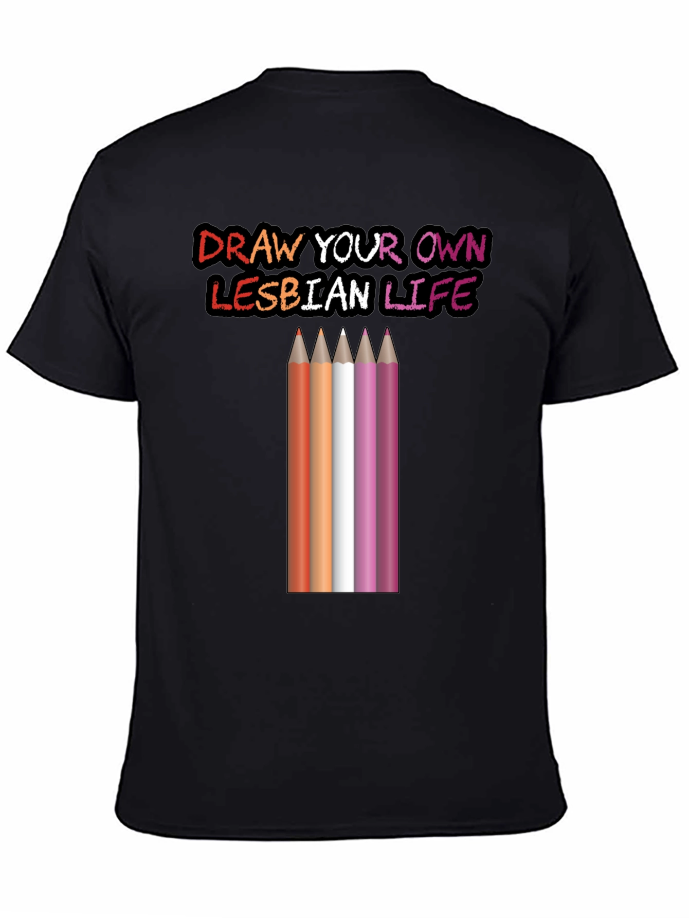 Draw Your Own Lesbian Life T-Shirt