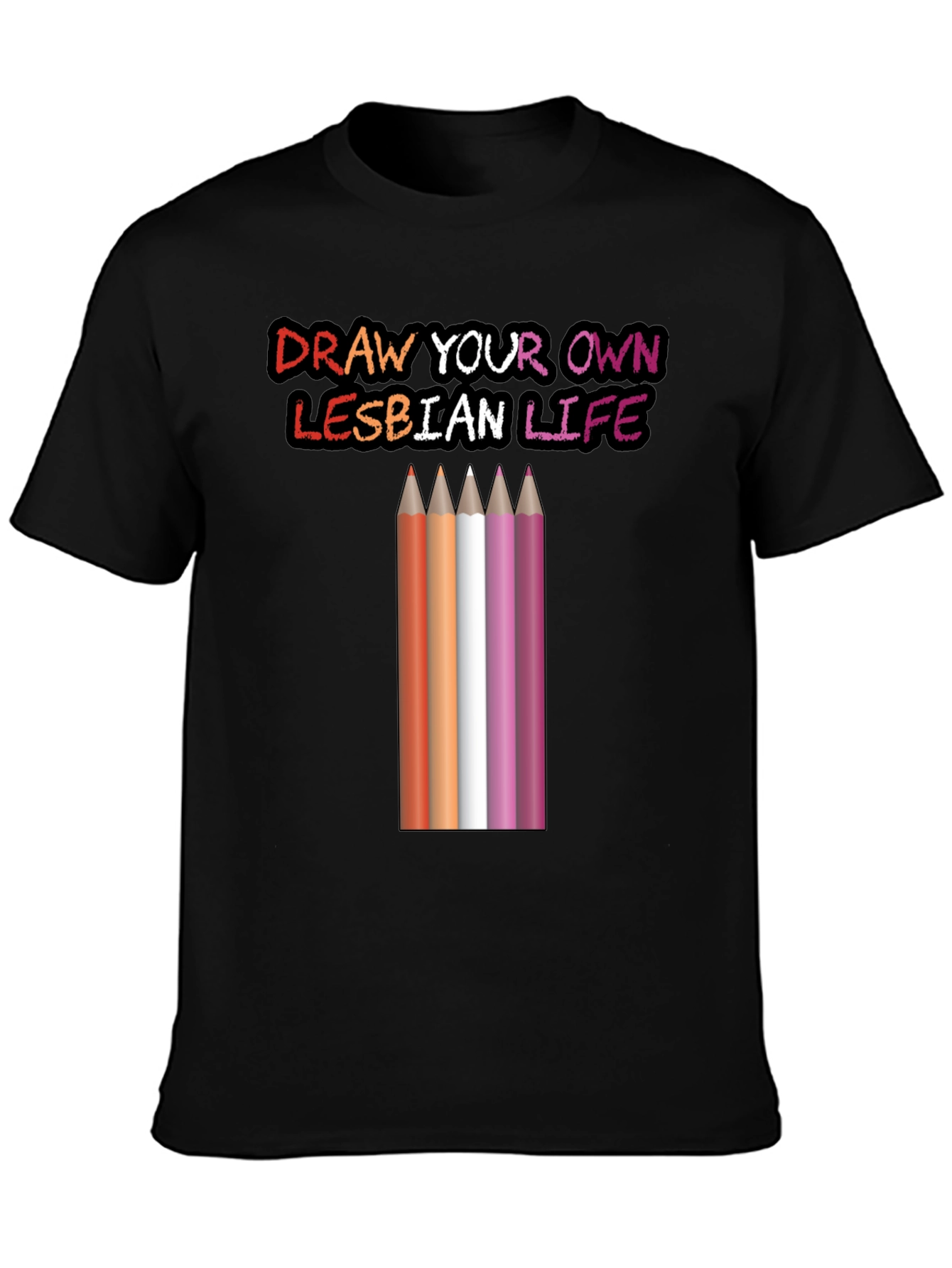 Draw Your Own Lesbian Life T-Shirt