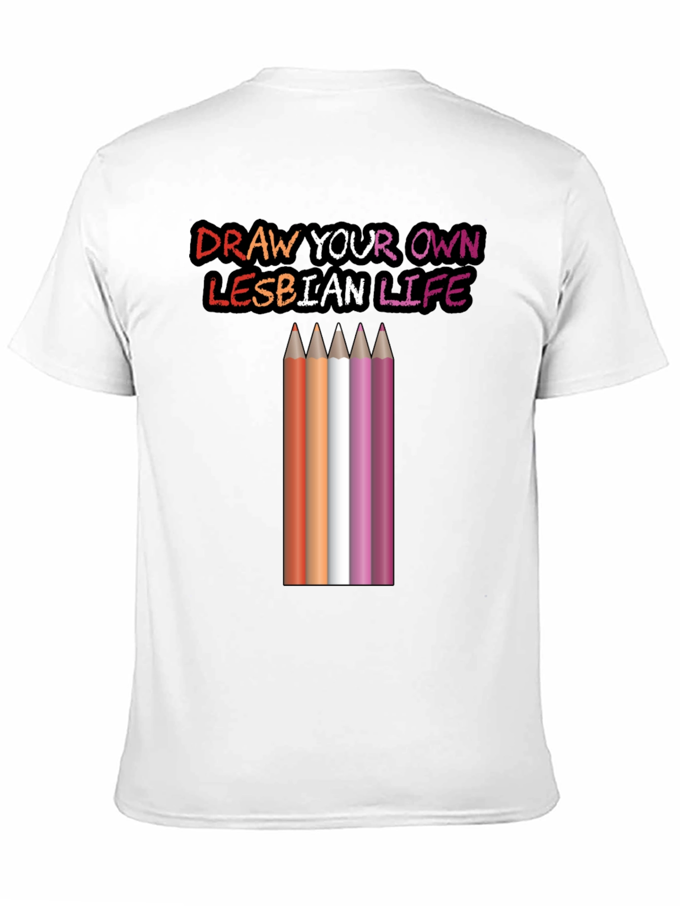 Draw Your Own Lesbian Life T-Shirt