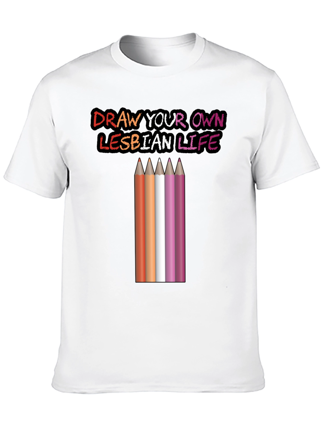 Draw Your Own Lesbian Life T-Shirt