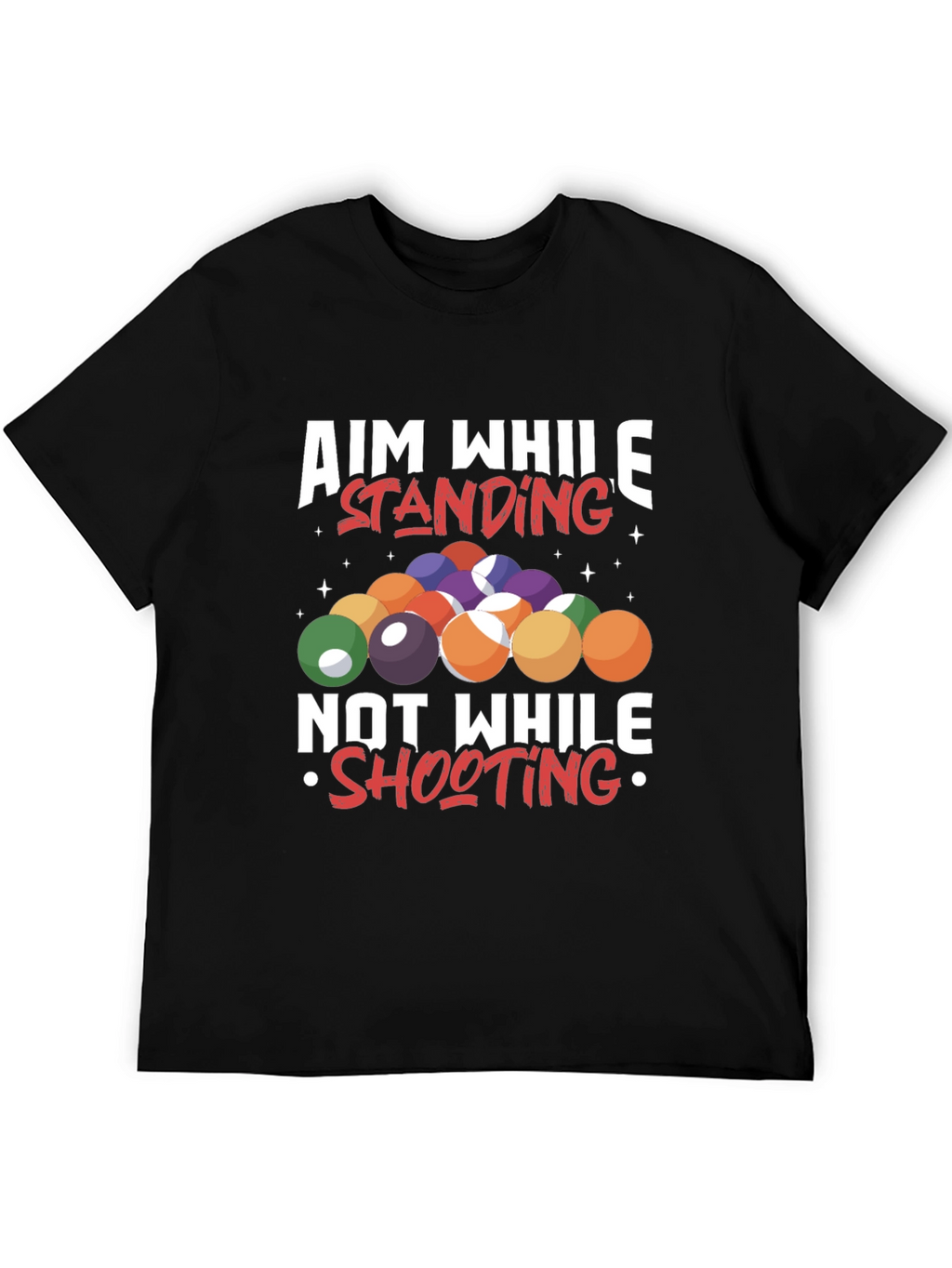 Aim While Standing T-Shirt - Billiards/Pool