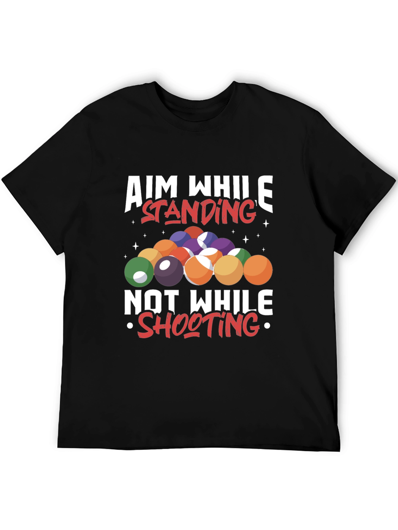 Aim While Standing T-Shirt - Billiards/Pool