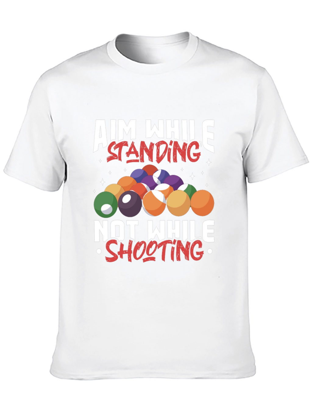 Aim While Standing T-Shirt - Billiards/Pool