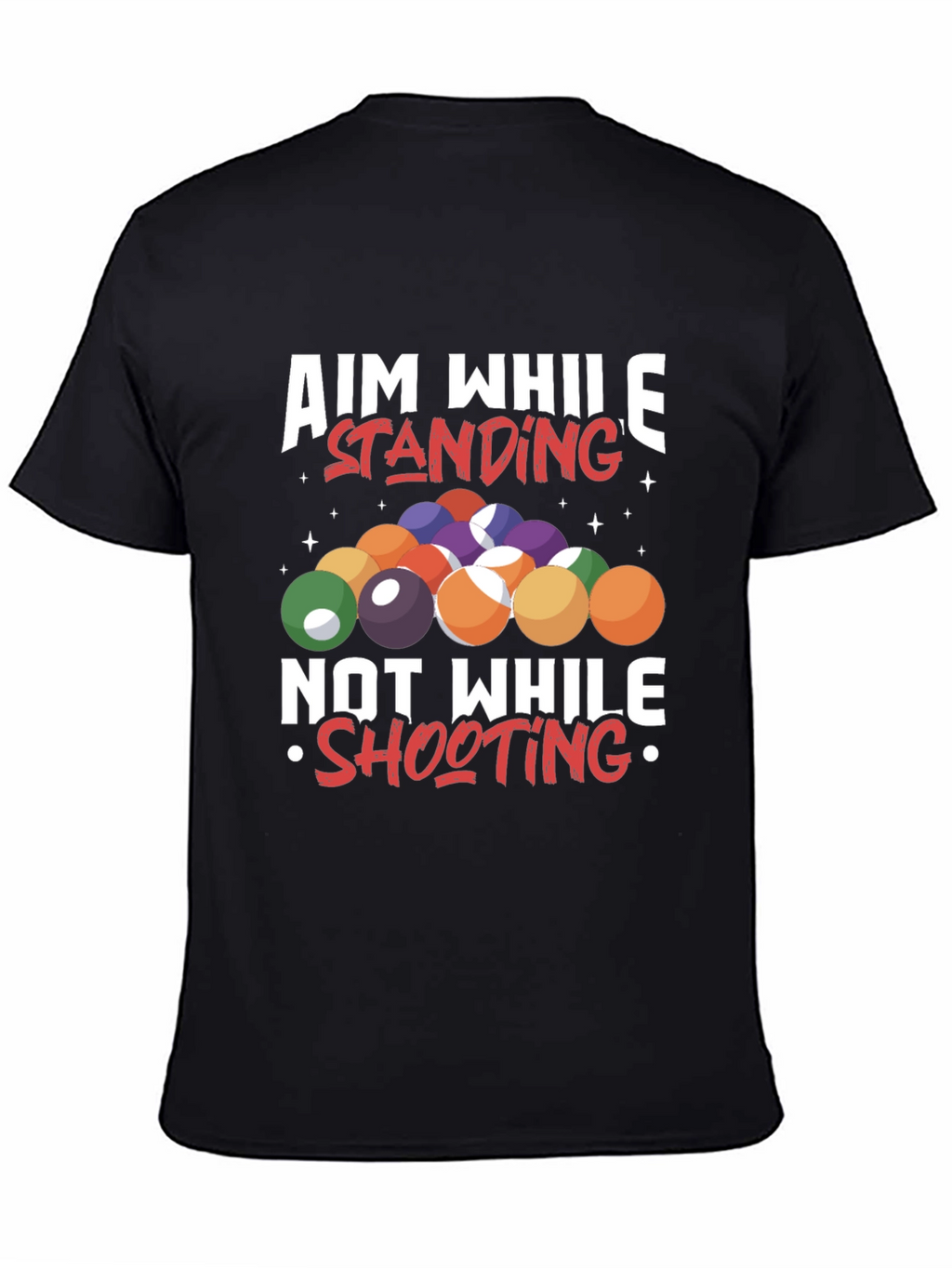 Aim While Standing T-Shirt - Billiards/Pool