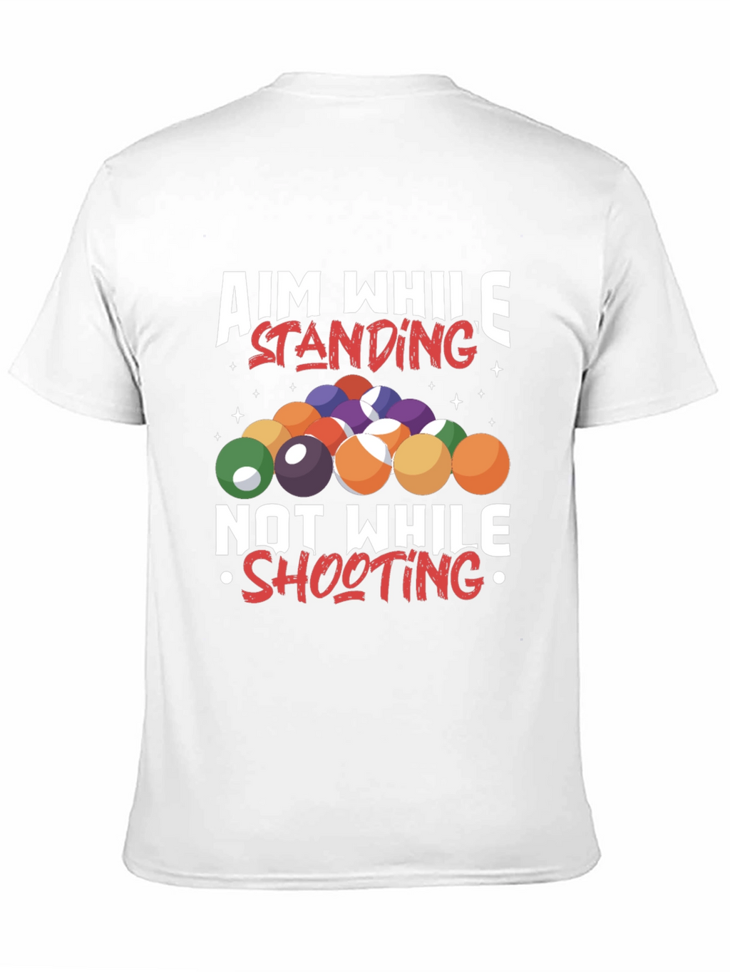 Aim While Standing T-Shirt - Billiards/Pool