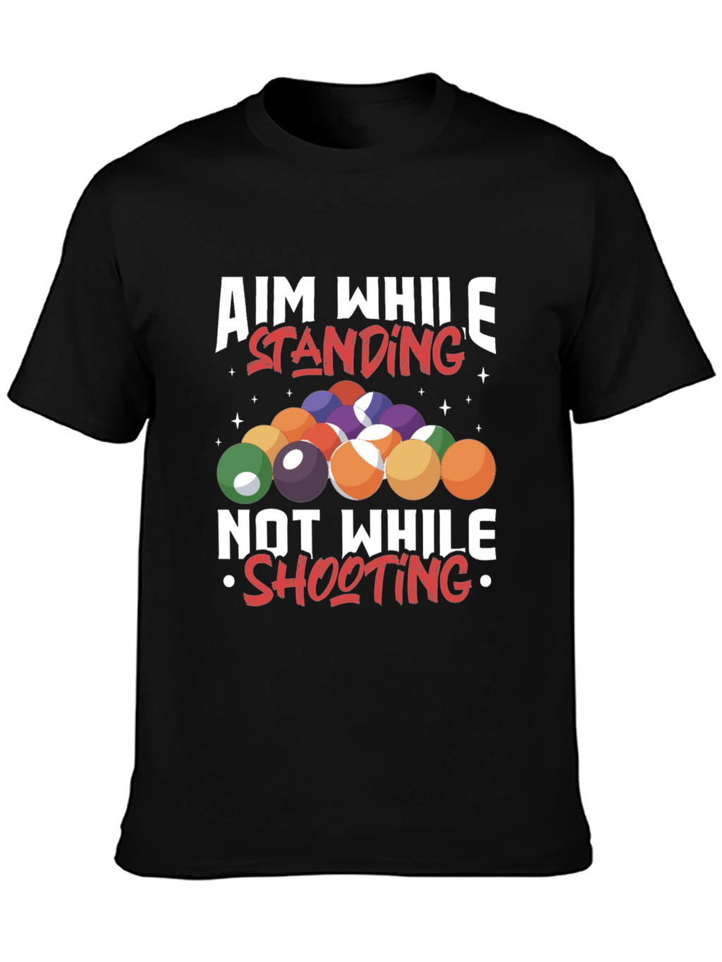 Aim While Standing T-Shirt - Billiards/Pool