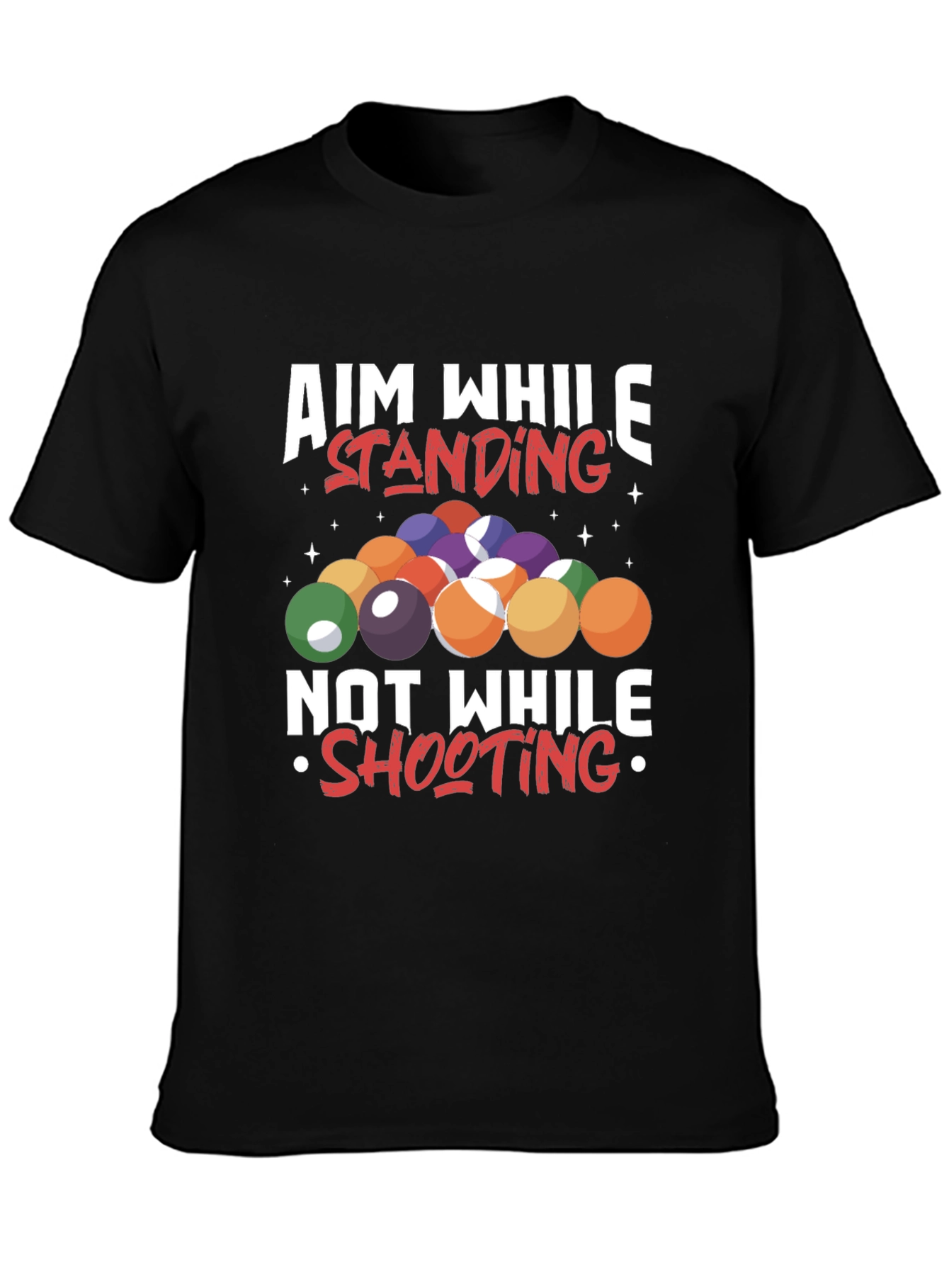 Aim While Standing T-Shirt - Billiards/Pool