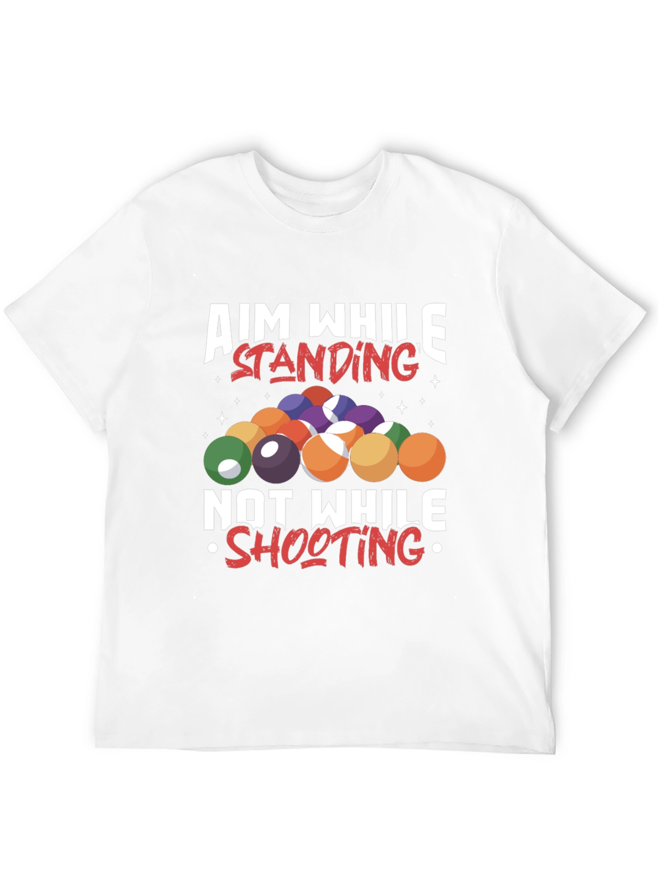 Aim While Standing T-Shirt - Billiards/Pool