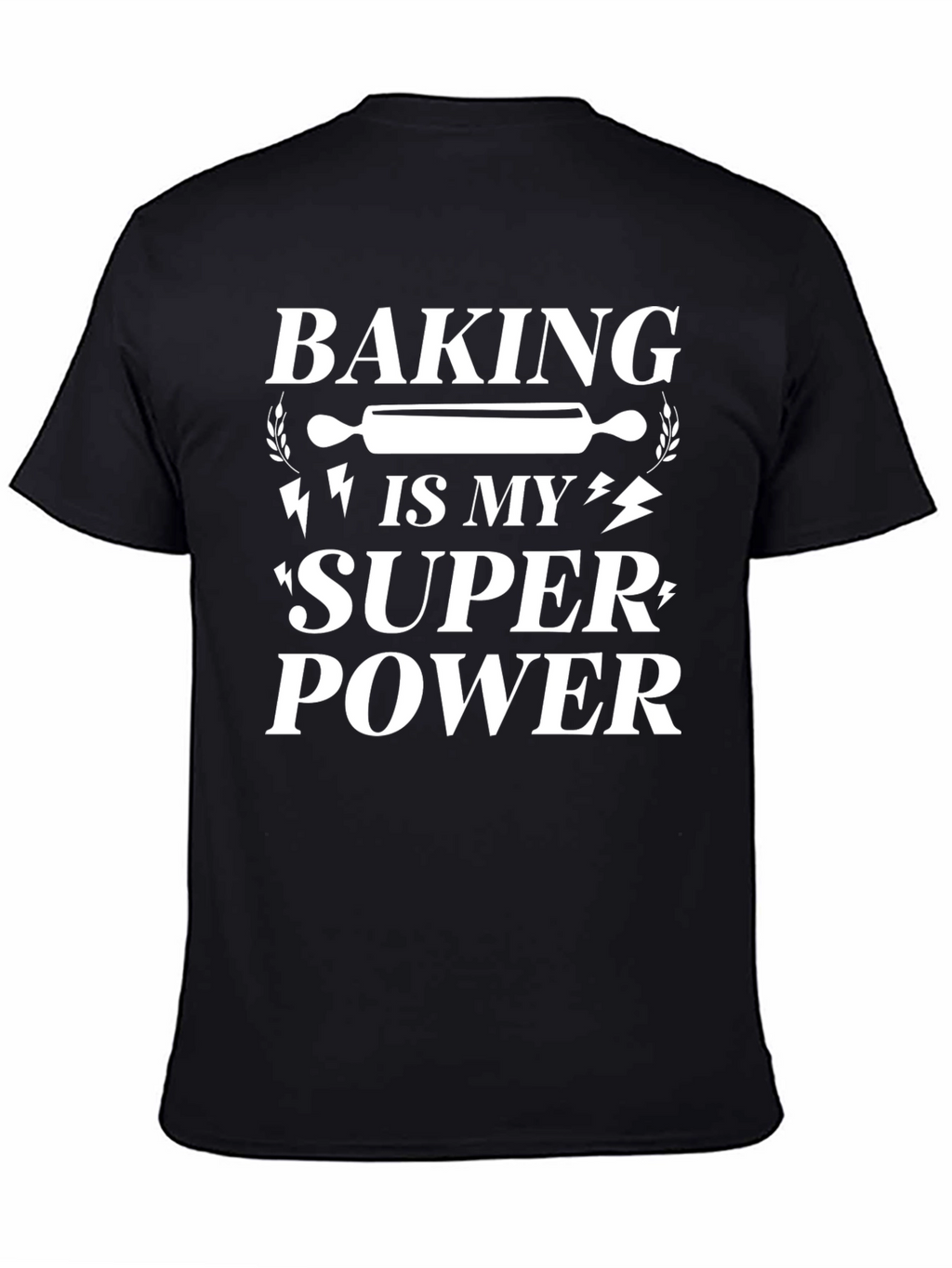 Baking Is My Superpower T-Shirt - Funny Baker Tee