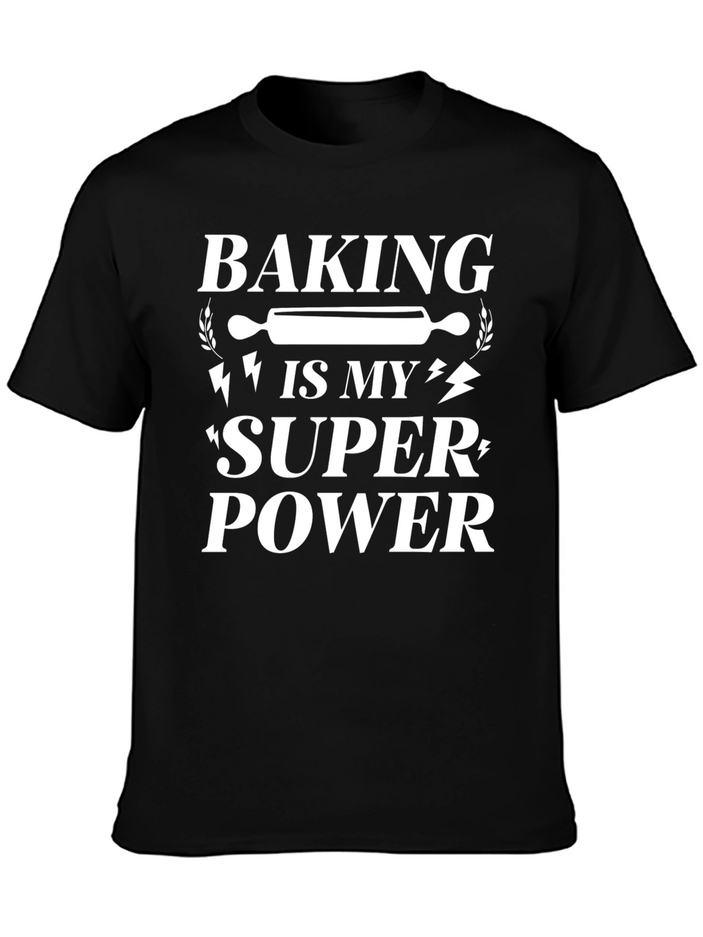 Baking Is My Superpower T-Shirt - Funny Baker Tee