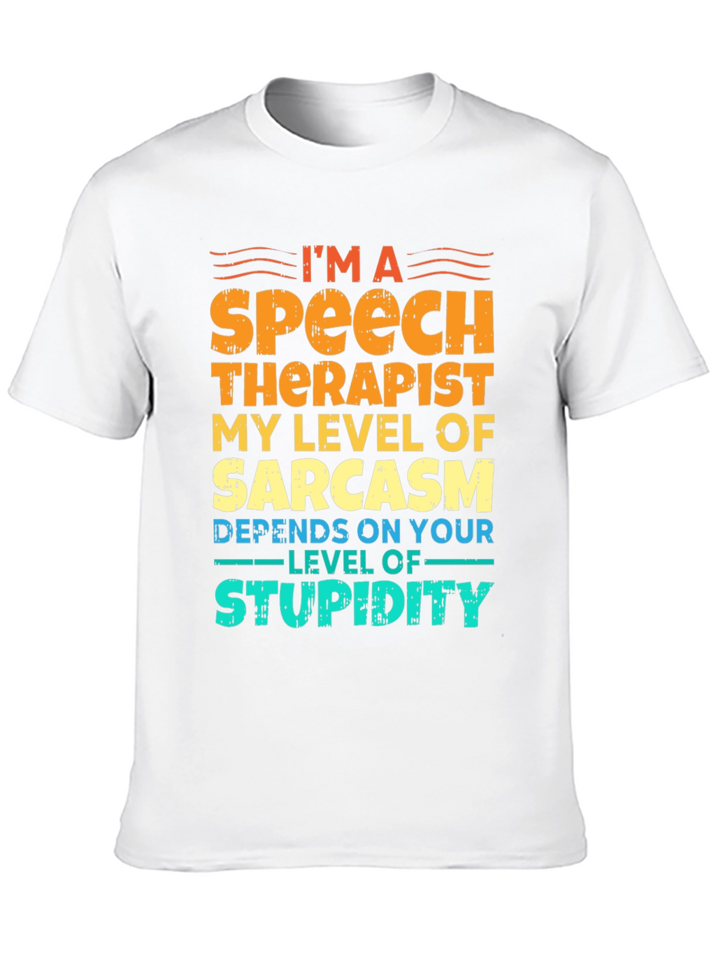 Speech Therapist Sarcasm T-Shirt