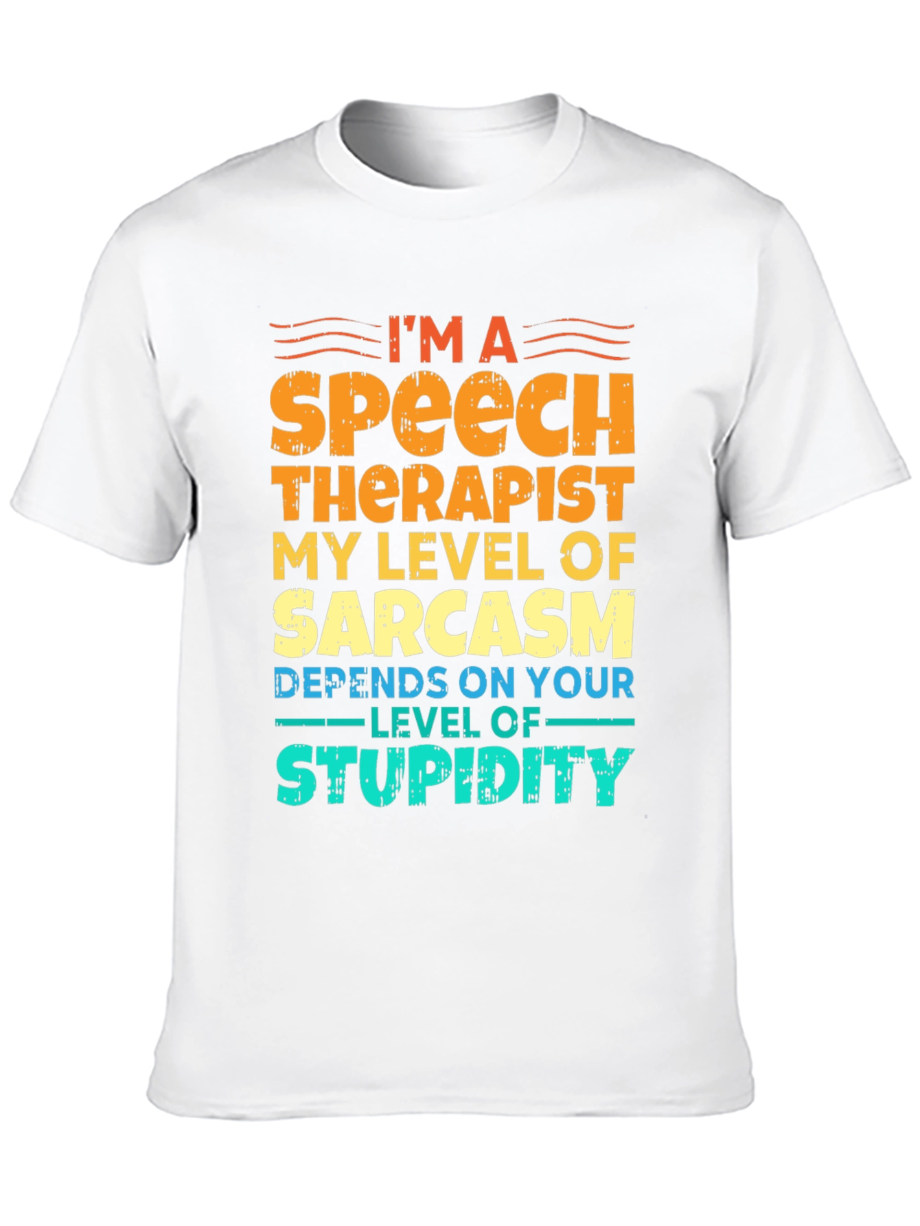 Speech Therapist Sarcasm T-Shirt