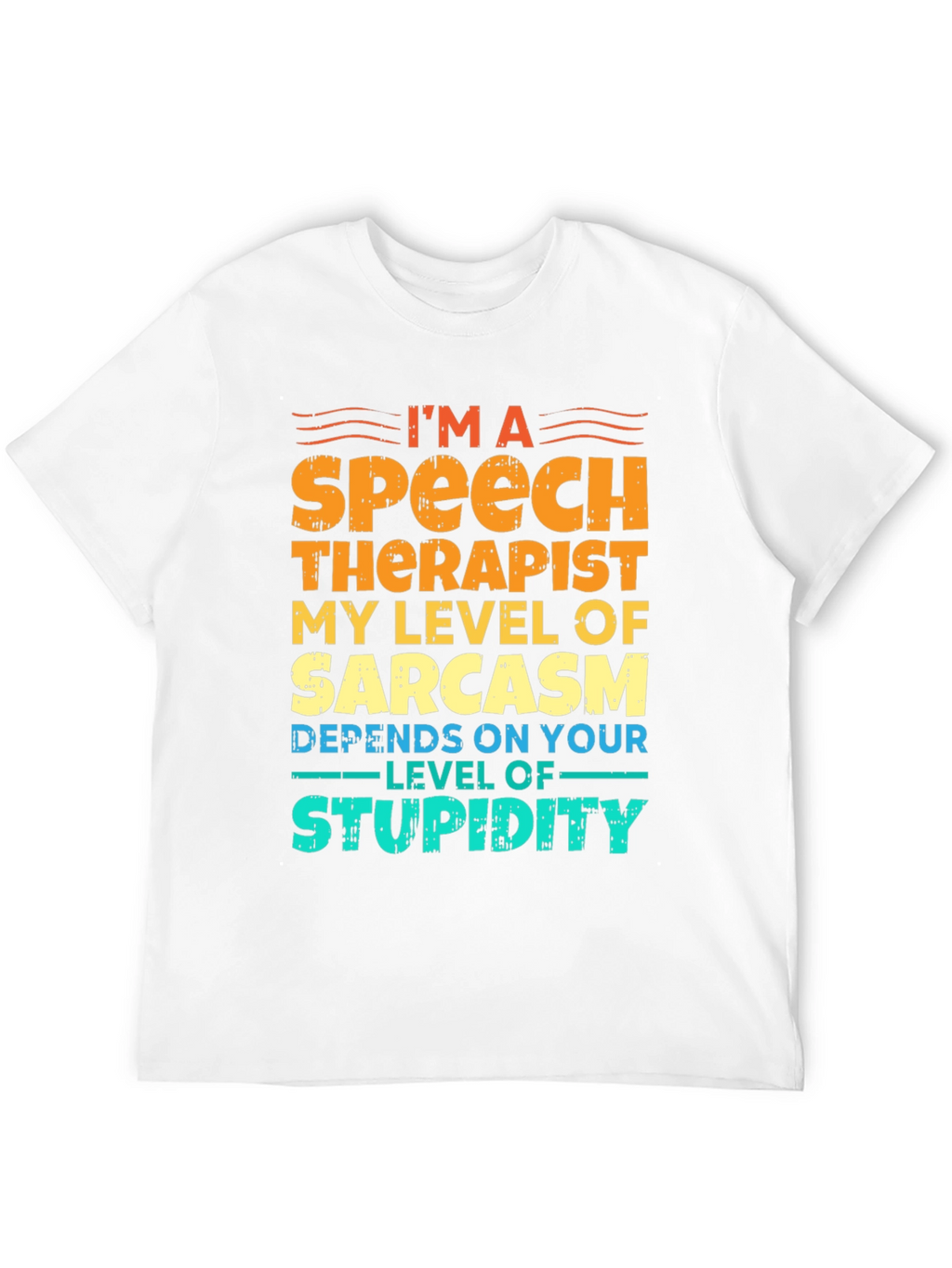 Speech Therapist Sarcasm T-Shirt