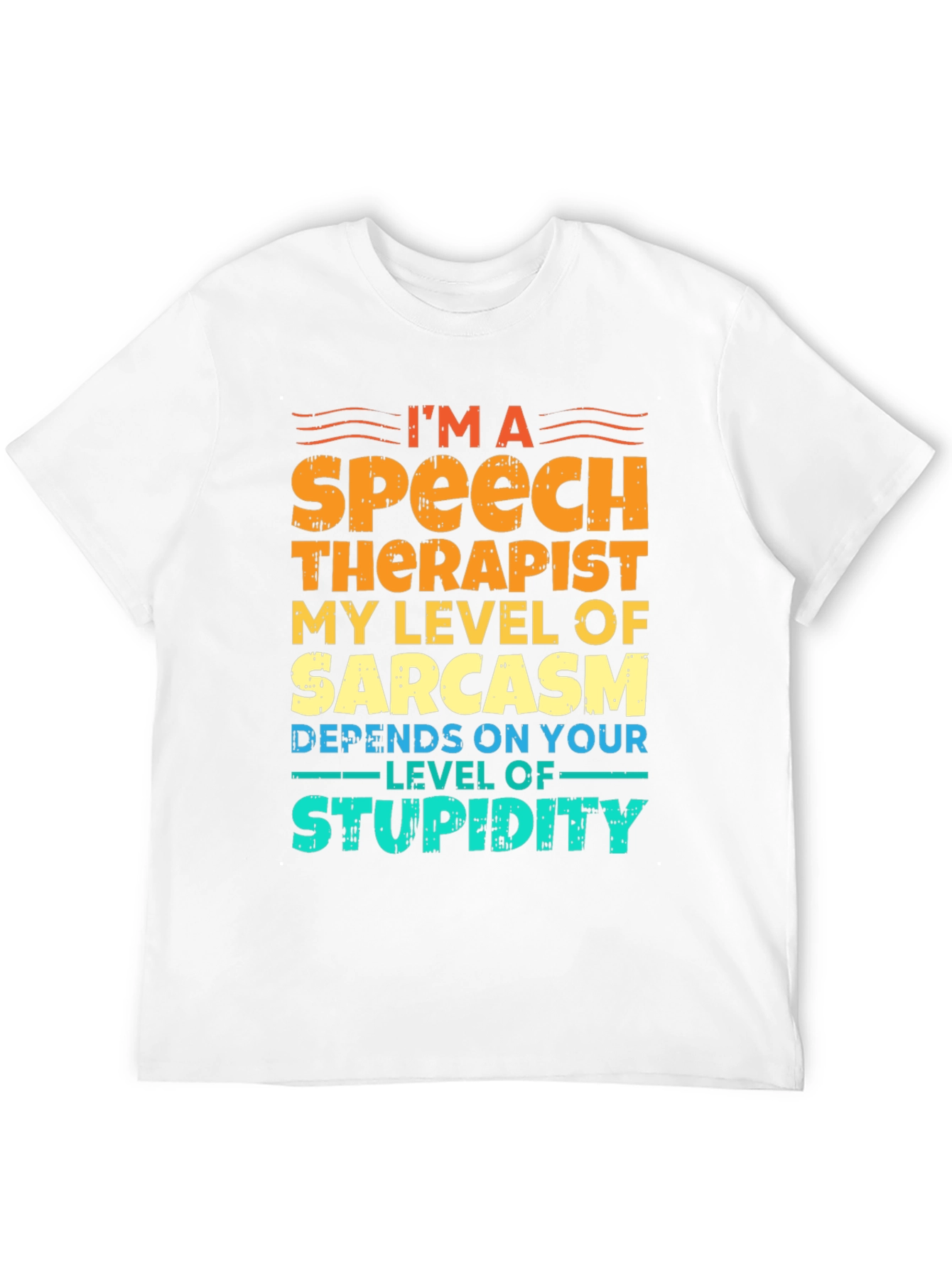 Speech Therapist Sarcasm T-Shirt