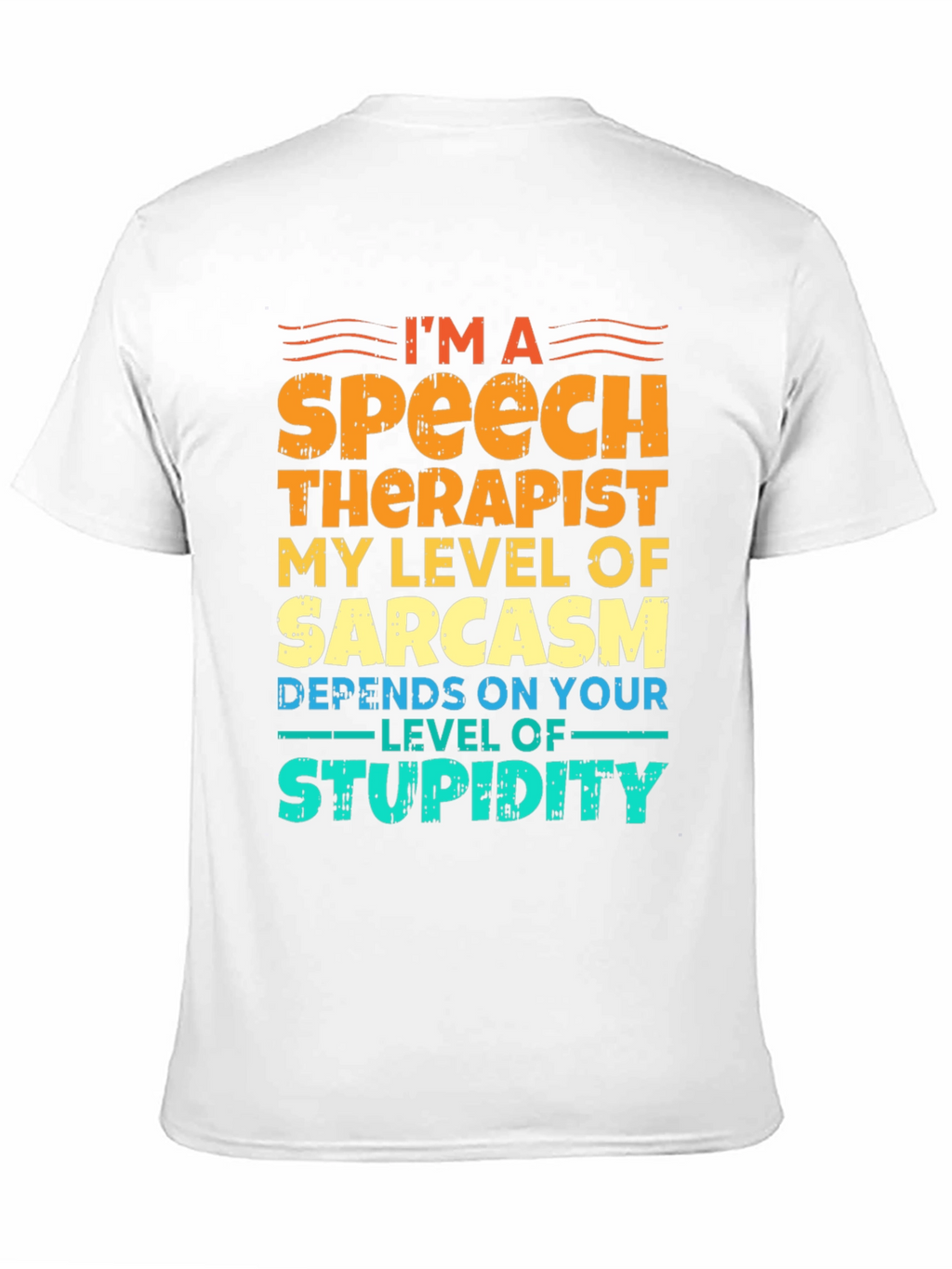 Speech Therapist Sarcasm T-Shirt