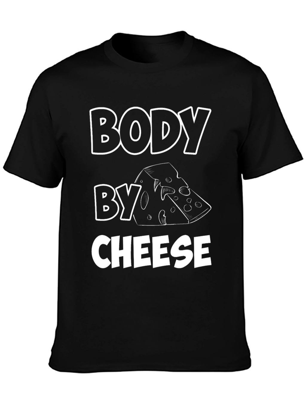 Body by Cheese Funny Graphic Tee