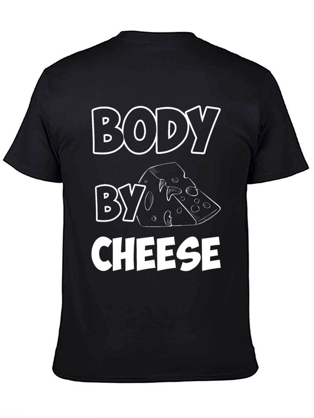Body by Cheese Funny Graphic Tee