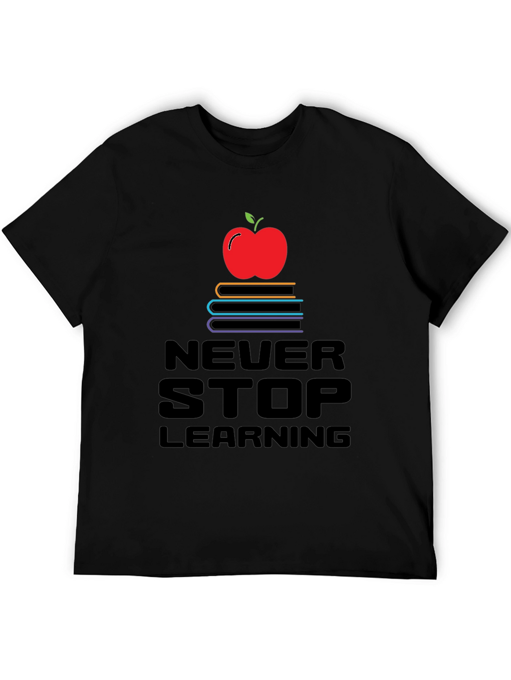 Never Stop Learning T-Shirt - Education Apparel