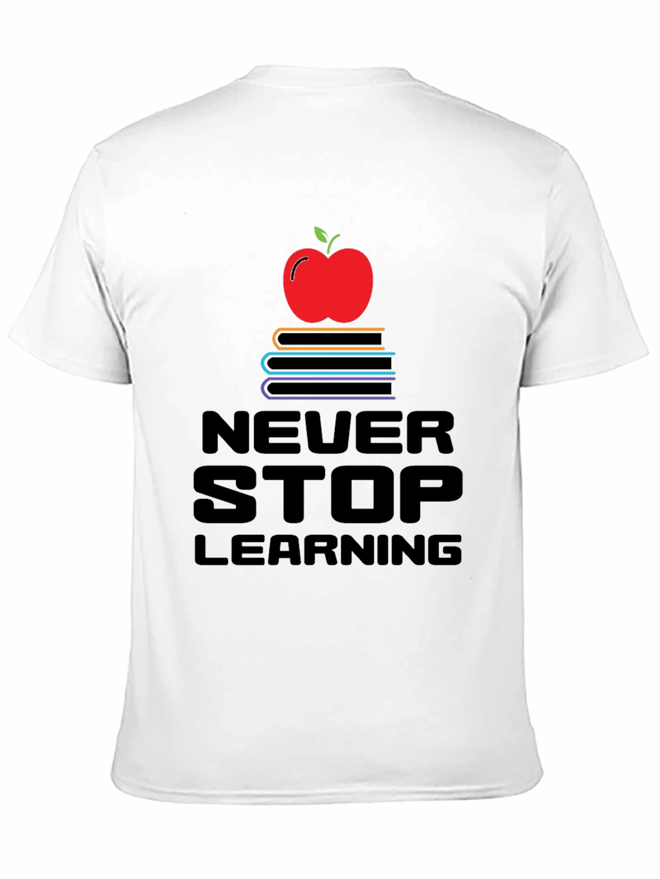 Never Stop Learning T-Shirt - Education Apparel
