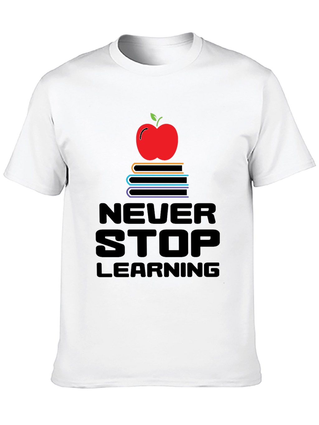 Never Stop Learning T-Shirt - Education Apparel