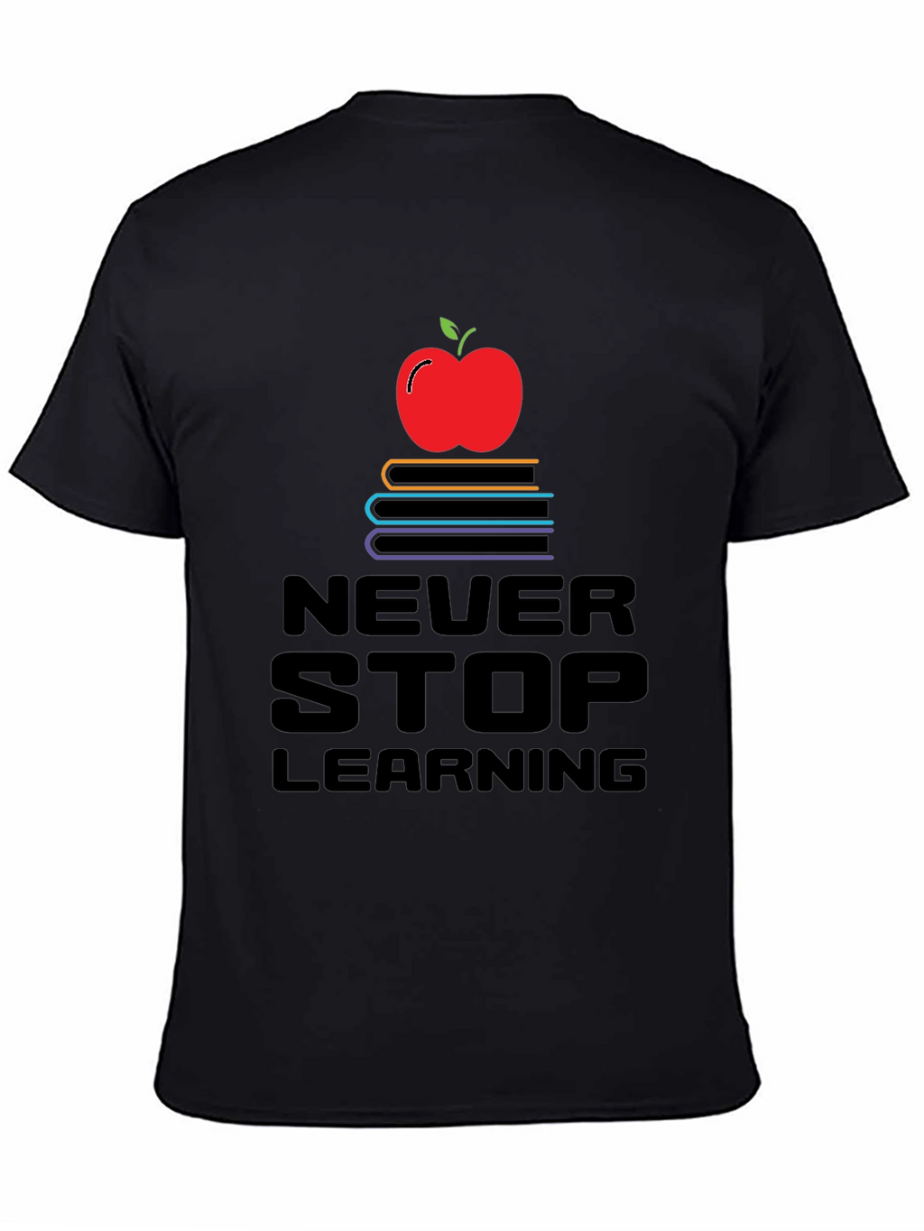 Never Stop Learning T-Shirt - Education Apparel