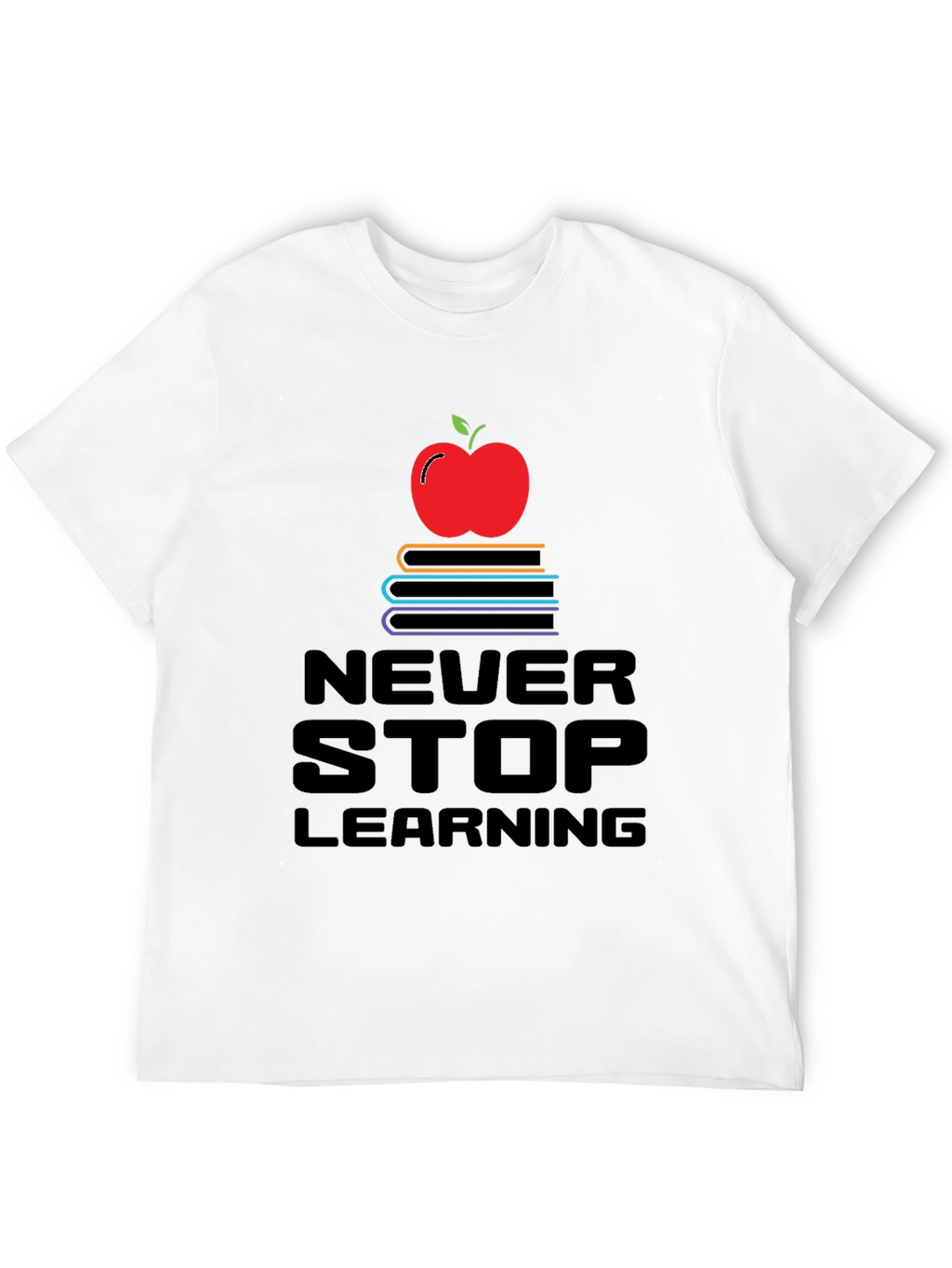 Never Stop Learning T-Shirt - Education Apparel