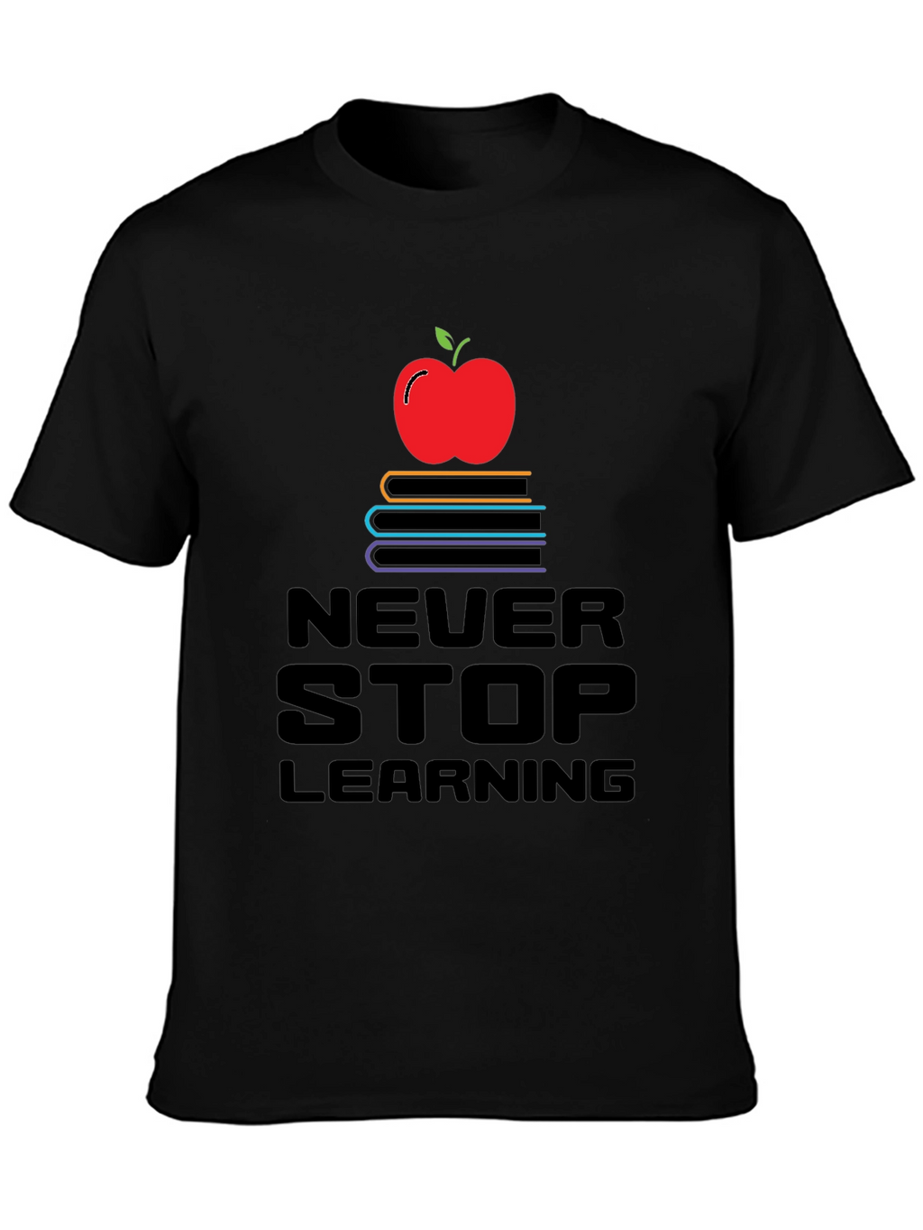 Never Stop Learning T-Shirt - Education Apparel