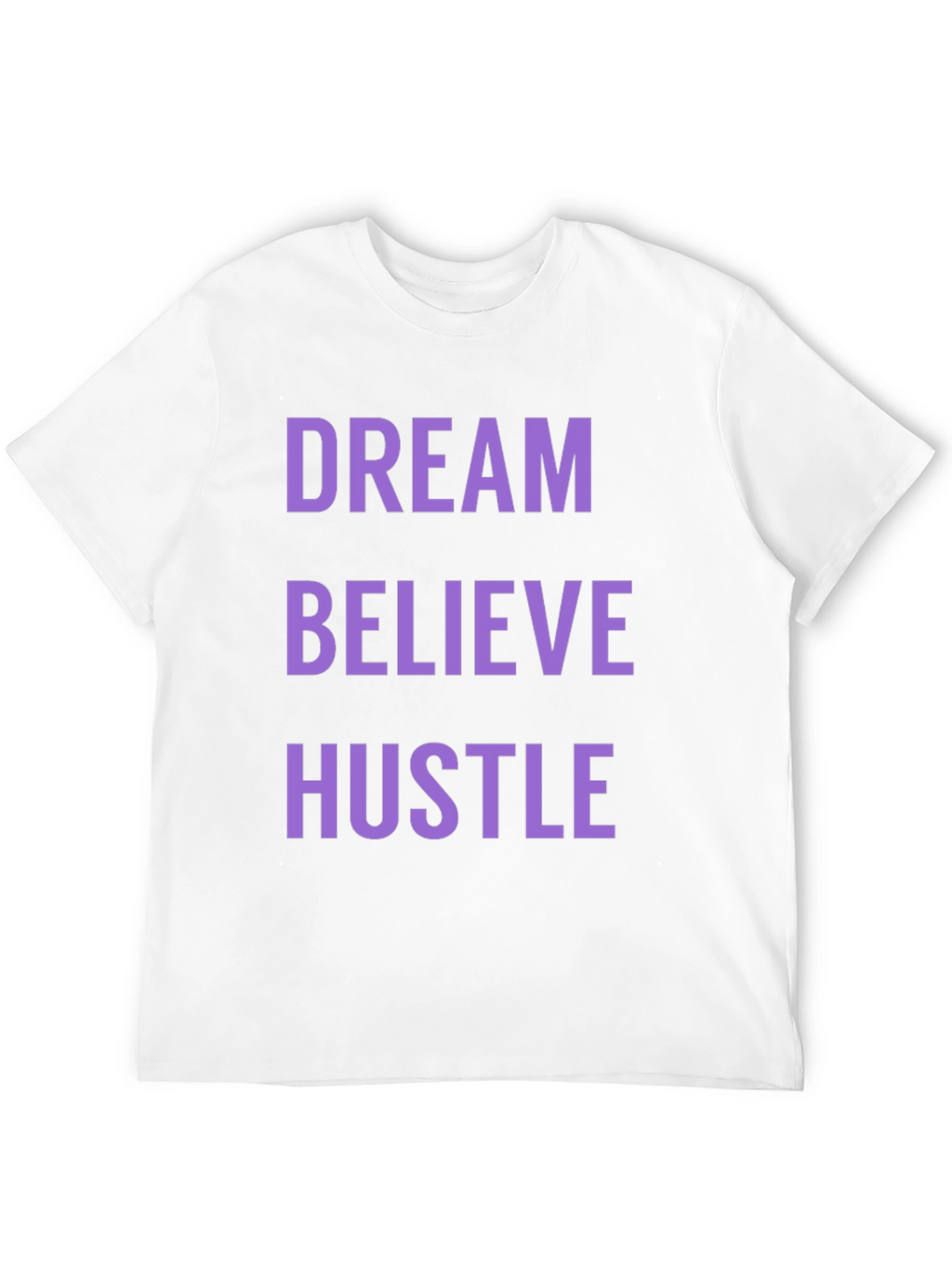 Dream Believe Hustle Graphic Tee