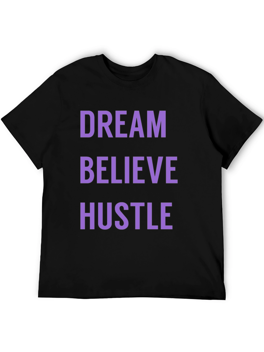 Dream Believe Hustle Graphic Tee