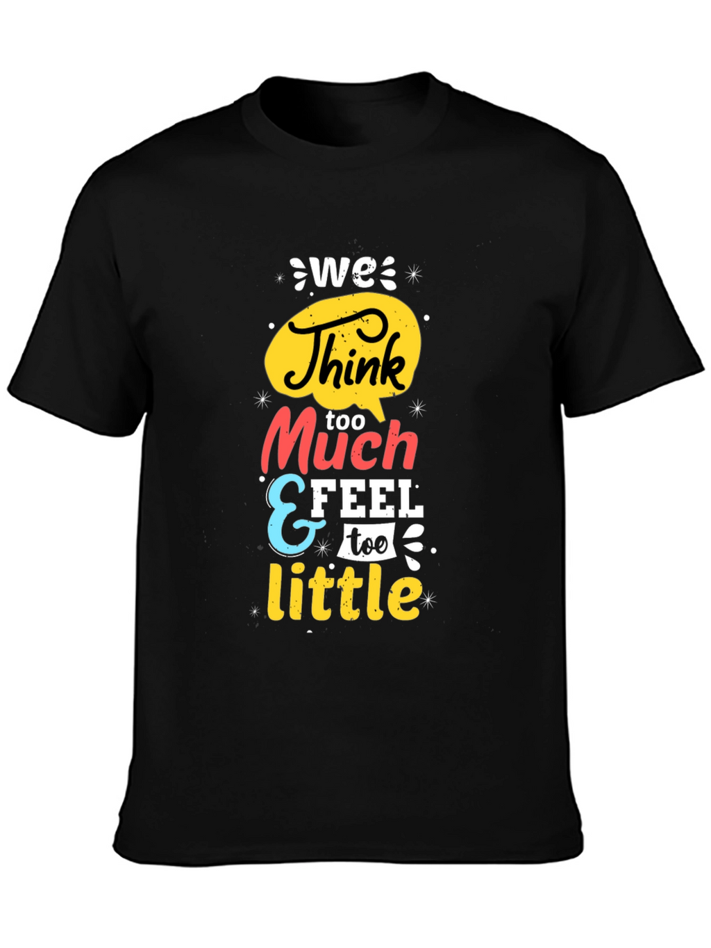 We Think Too Much Graphic Tee - Black