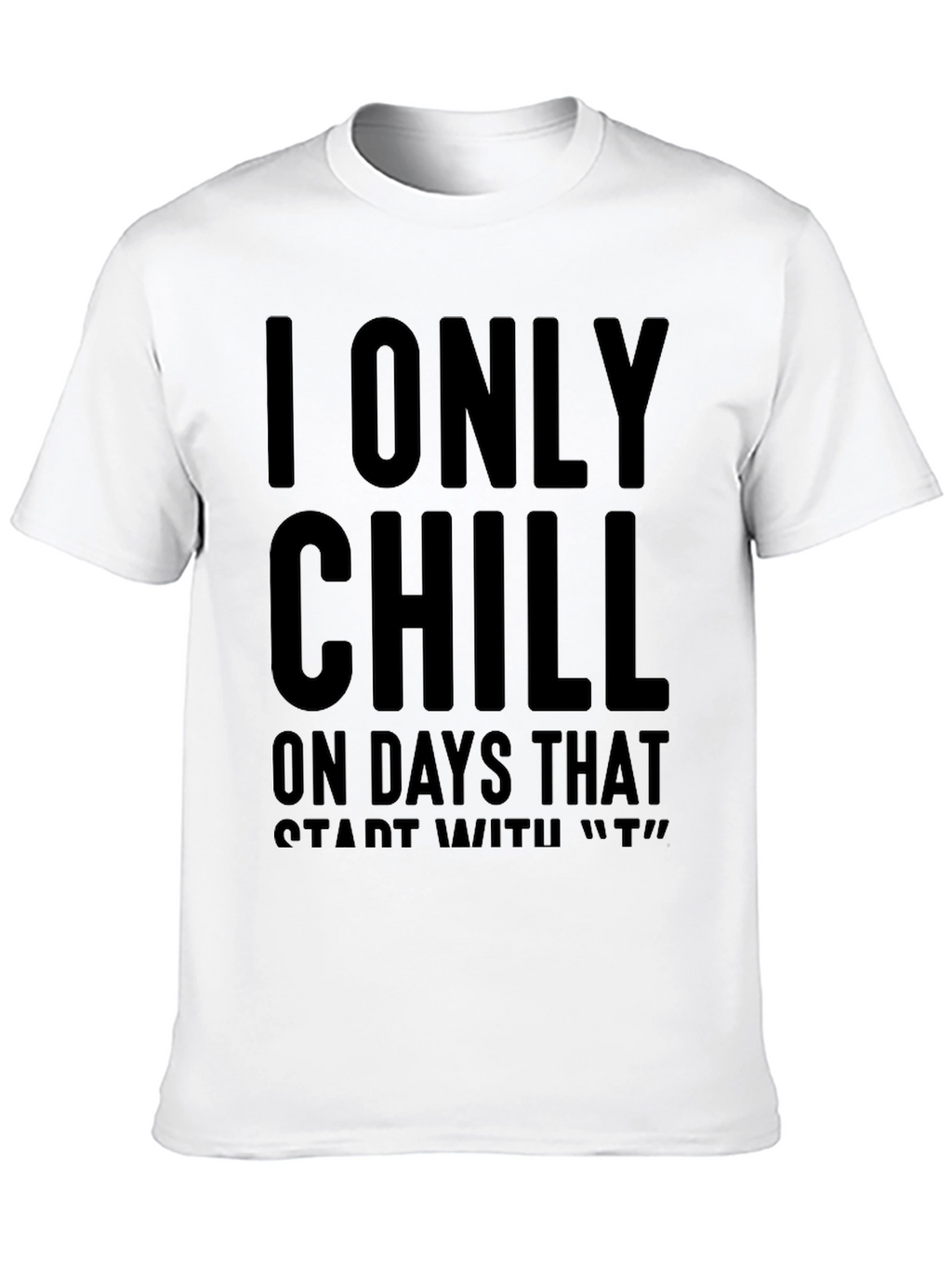 Chill Only on T Days Black Graphic Tee